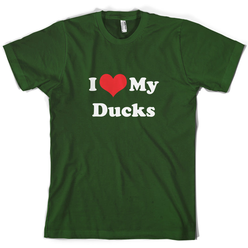 I Love My Ducks T Shirt