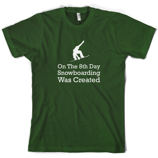 On The 8th Day Snowboarding Was Created T Shirt