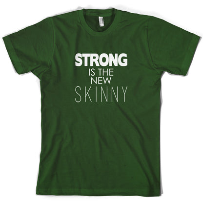 Strong Is The New Skinny T Shirt