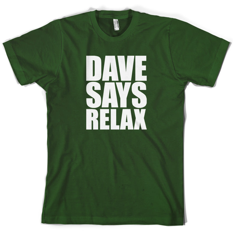 Dave Says Relax T Shirt