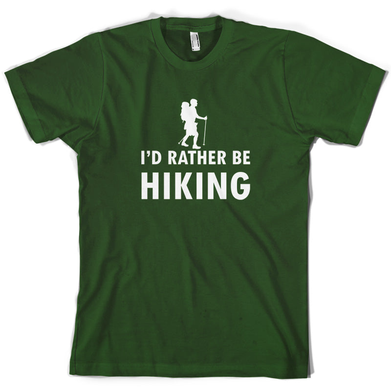 I'd Rather Be Hiking T Shirt