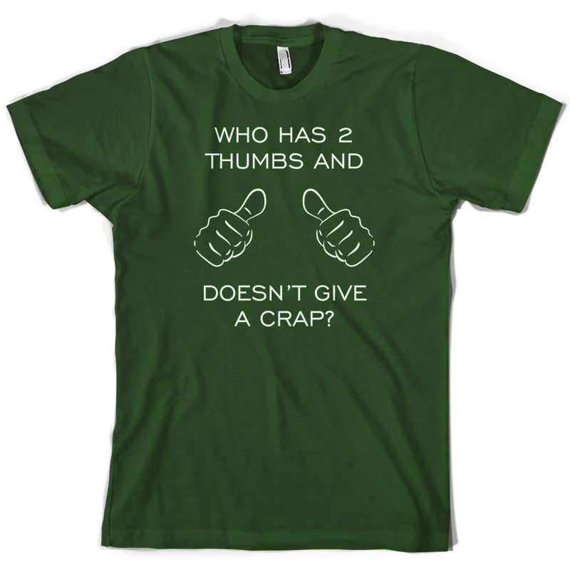 Who Has 2 Thumbs And Doesnt Give A Crap T Shirt