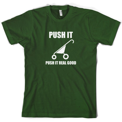 Push It Push It Real Good T Shirt