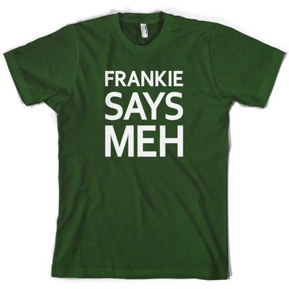 Frankie Says Meh T Shirt