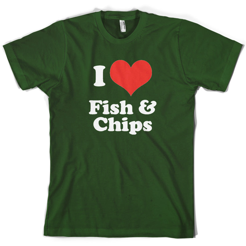 I Love Fish & Chips T Shirt