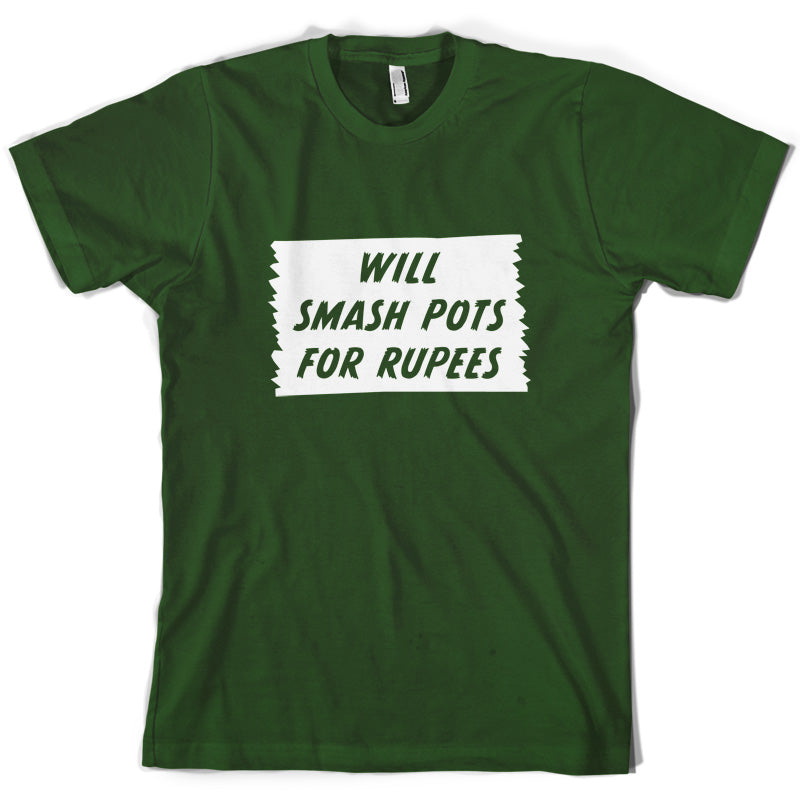 Will Smash Pots For Rupees T Shirt