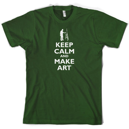 Keep Calm and Make Art T Shirt