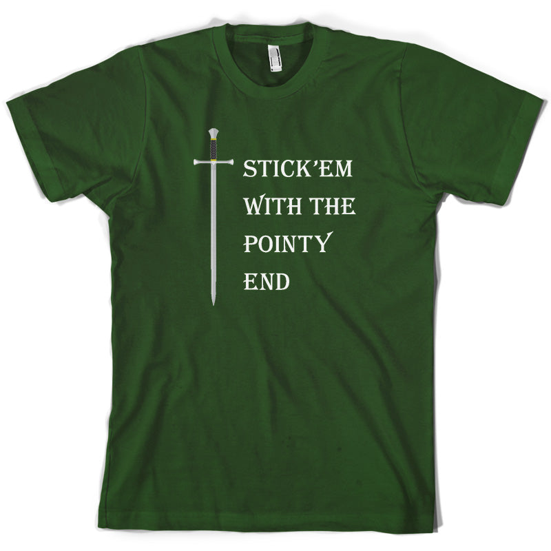 Stick'em With The Pointy End T Shirt