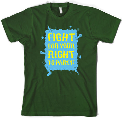 Fight for your right to party T Shirt