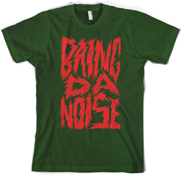 Bring Da Noise T Shirt