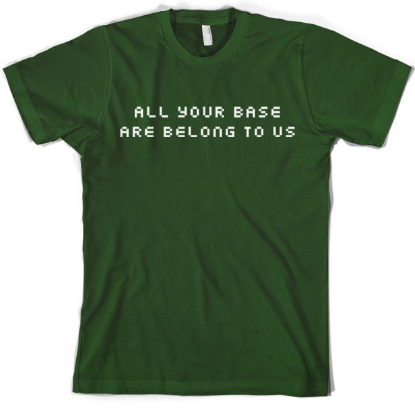 All your base are belong to us T shirt