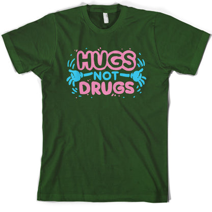 Hugs not drugs T Shirt