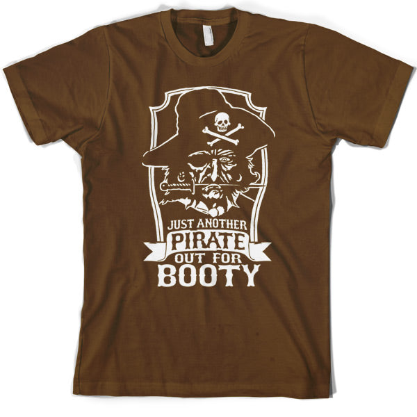 Just another pirate out for Booty T Shirt