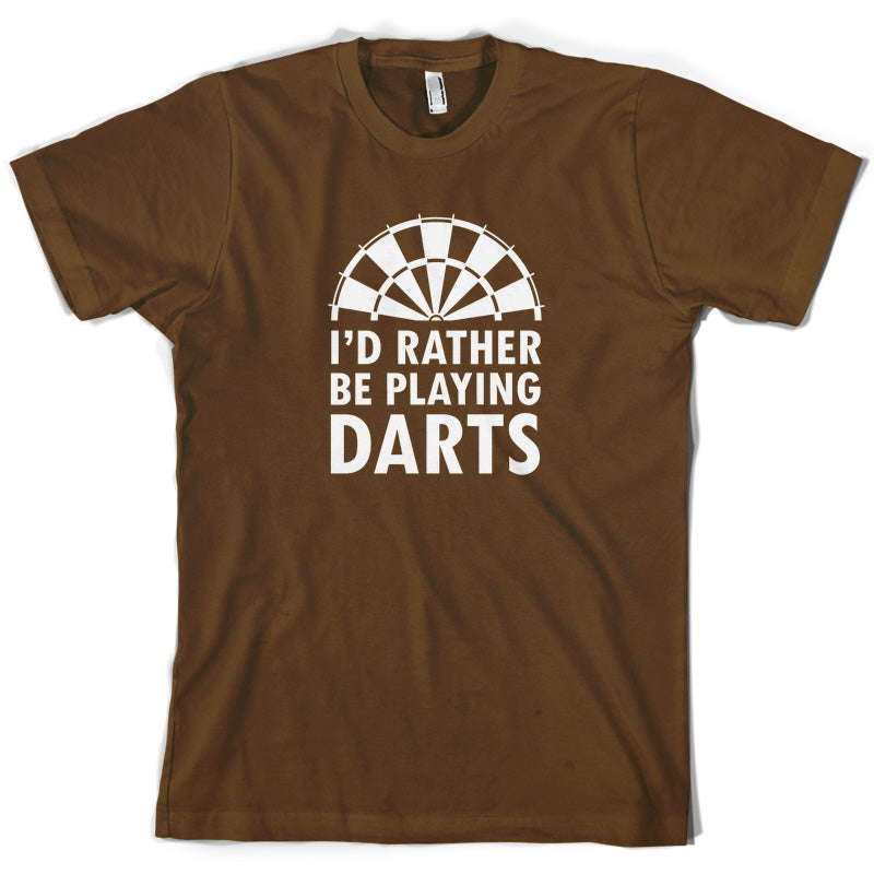 I'd Rather Be Playing Darts T Shirt