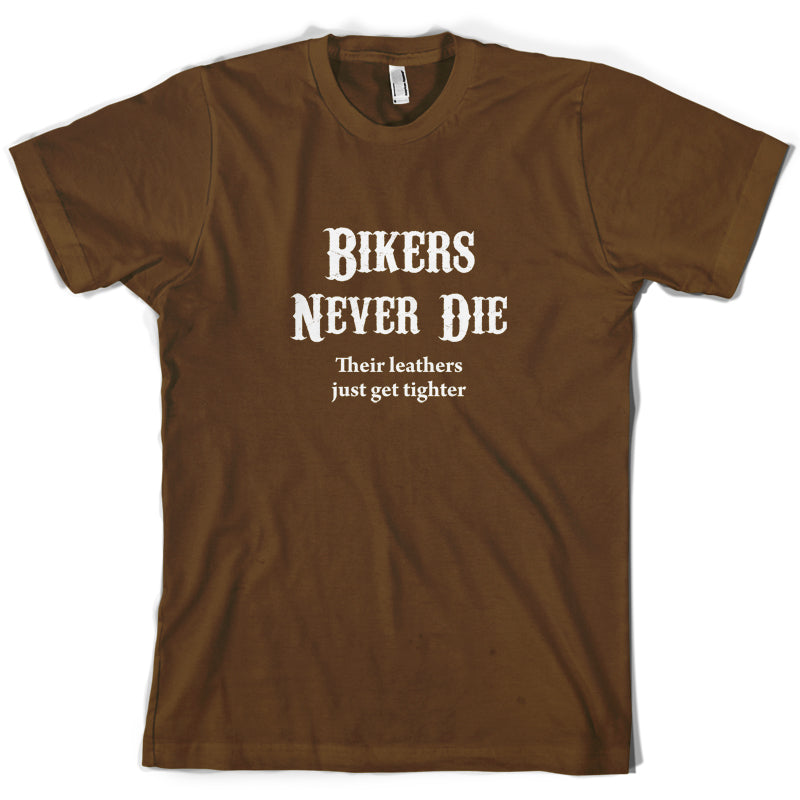 Bikers Never Die T Shirt