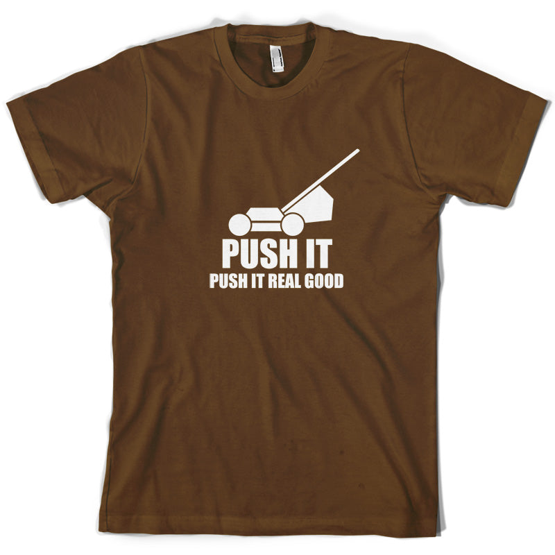 Push It, Push It Real Good (Lawn Mower) T Shirt