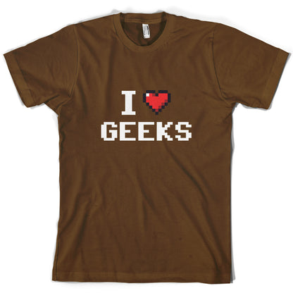 I Love Geeks (Pixels) T Shirt