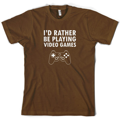 I'd Rather Be Playing Video Games T Shirt