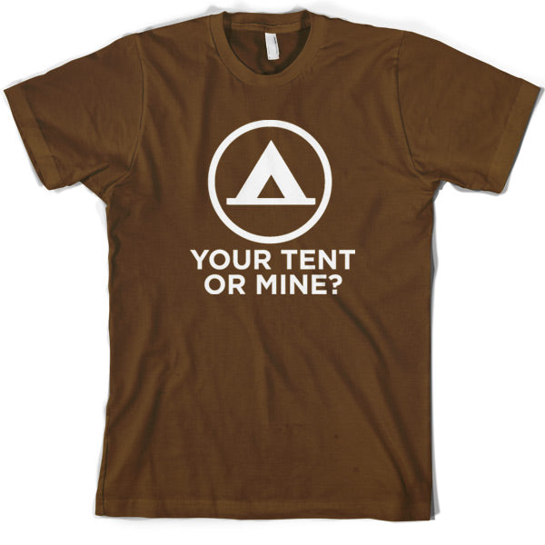 Your Tent or Mine T Shirt