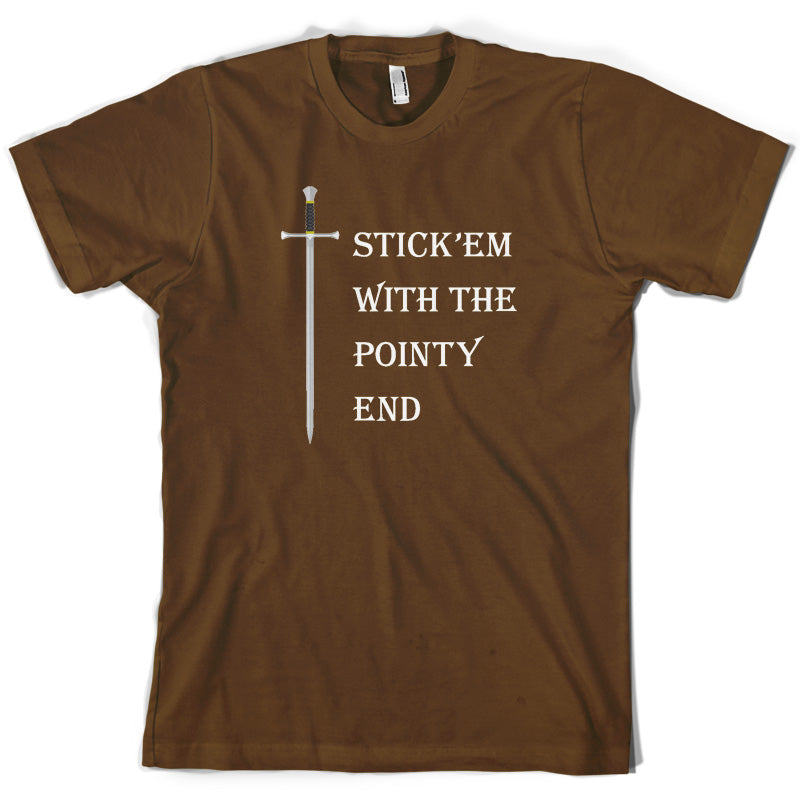 Stick'em With The Pointy End T Shirt