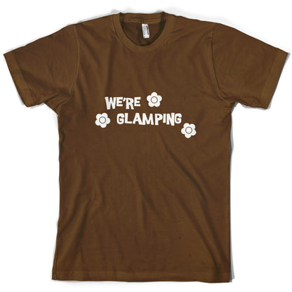 We're Glamping T Shirt