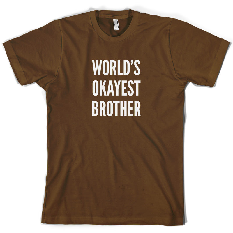 World's Okayest Brother T Shirt