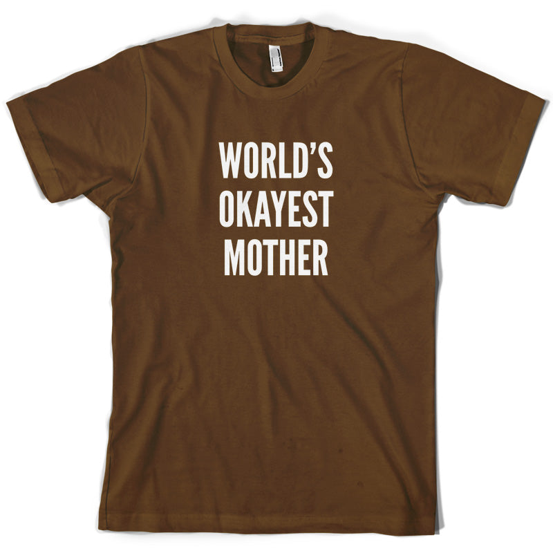 World's Okayest Mother T Shirt