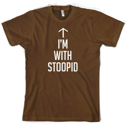 I'm with Stoopid T Shirt