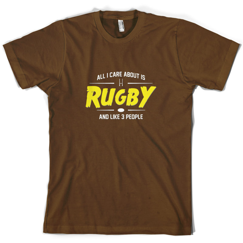 All I Care About Is Rugby T Shirt