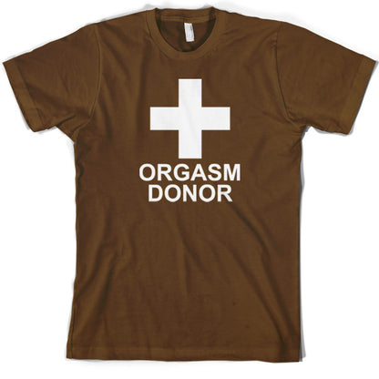 Orgasm Donor T Shirt