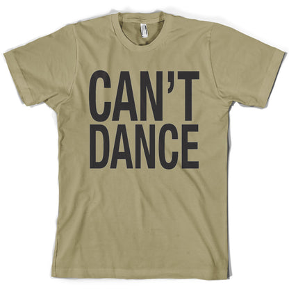 Can't Dance T Shirt