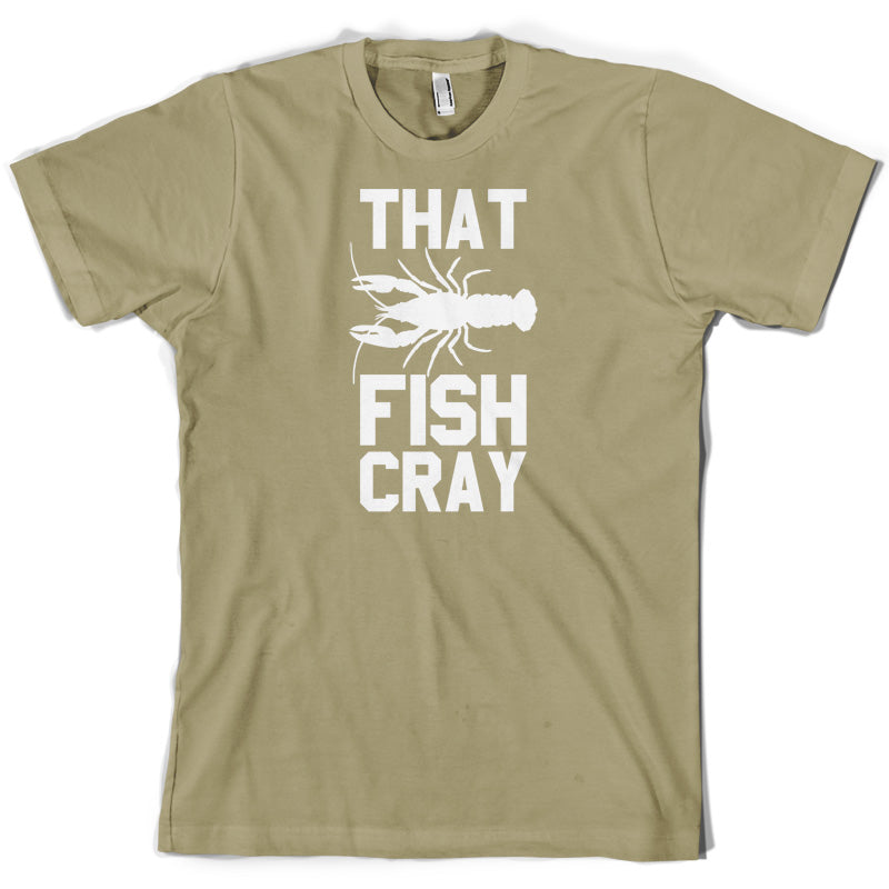 That Fish Cray T Shirt