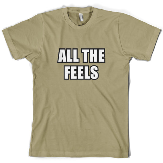 All The Feels T Shirt