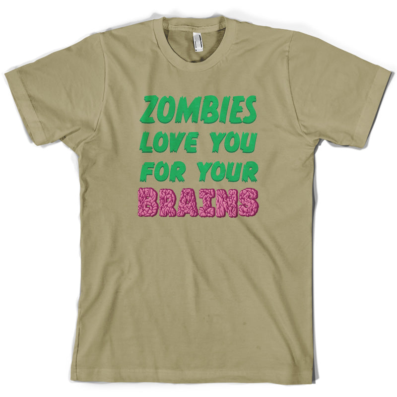 Zombies Love You For Your Brains T Shirt