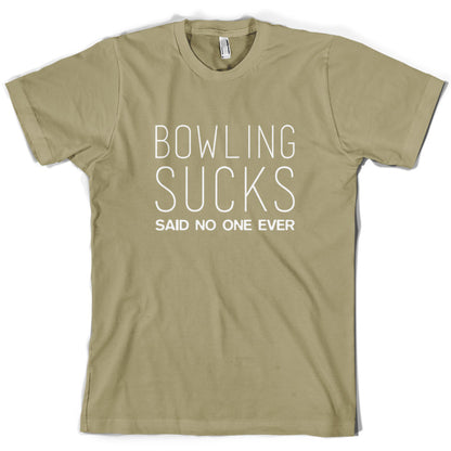 Bowling Sucks Said No One Ever T Shirt