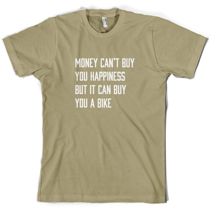 Money Can't Buy You Happiness But It Can Buy You A Bike T Shirt