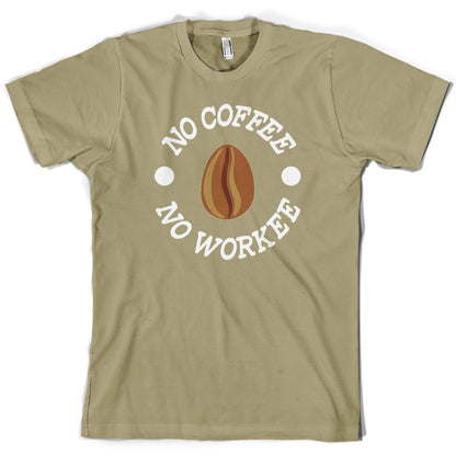 No Coffee No Workee T Shirt