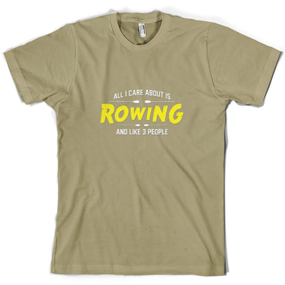 All I Care About Is Rowing T Shirt