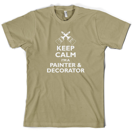 Keep Calm I'm A Painter & Decorator T Shirt