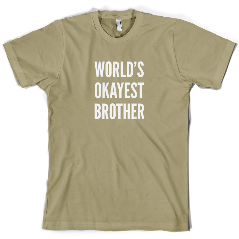 World's Okayest Brother T Shirt