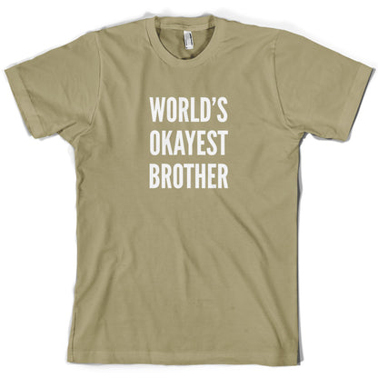 World's Okayest Brother T Shirt