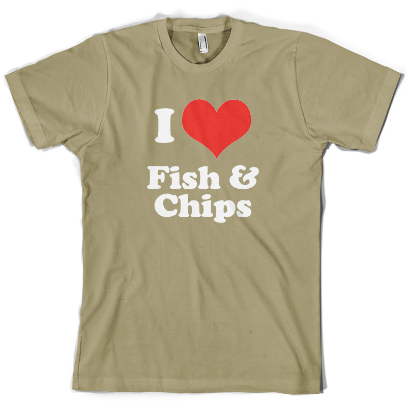 I Love Fish & Chips T Shirt