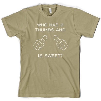 Who Has 2 Thumbs And Is Sweet T Shirt