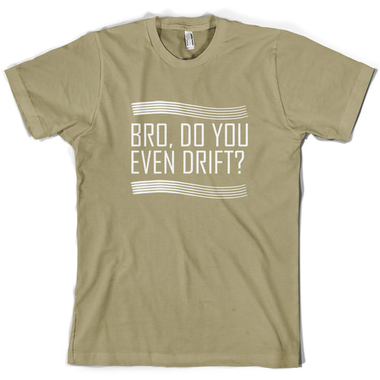 Bro, Do You Even Drift T Shirt