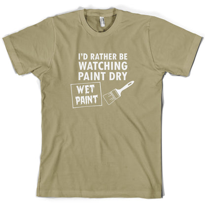 I'd Rather Be Watching Paint Dry T Shirt