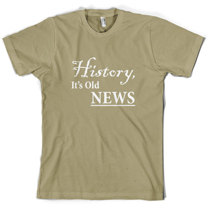 History, It's  Old News T Shirt