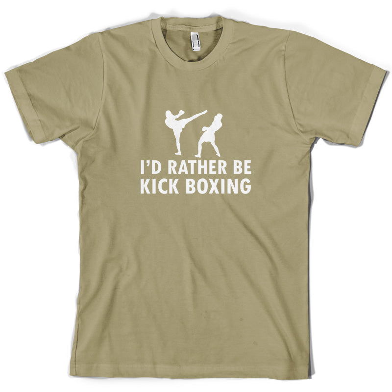 I'd Rather Be Kick Boxing T Shirt