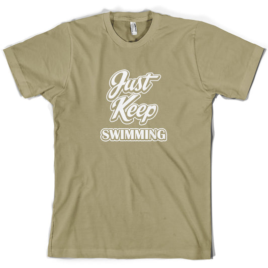 Just Keep Swimming T Shirt