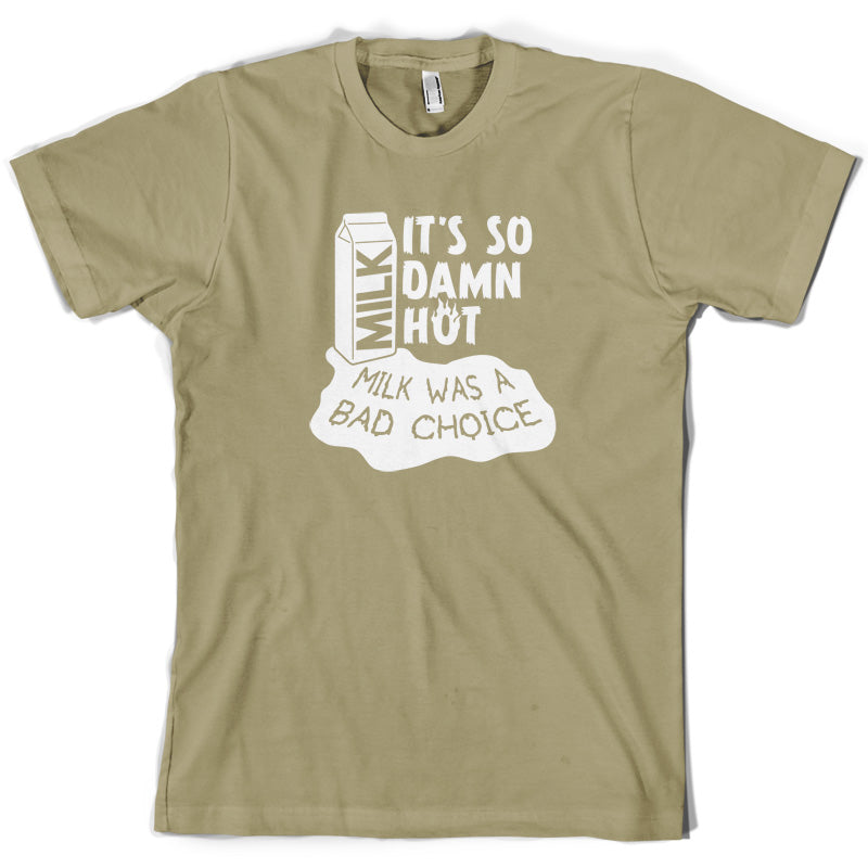 Milk Was A Bad Choice T Shirt