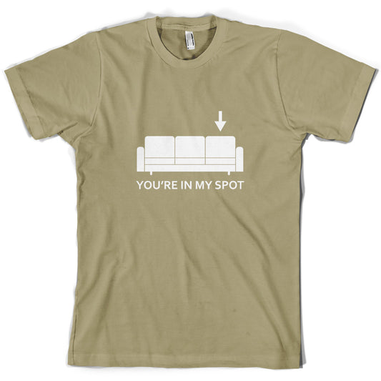 You're In My Spot T Shirt